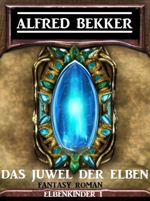 Title details for Das Juwel der Elben by Alfred Bekker - Available